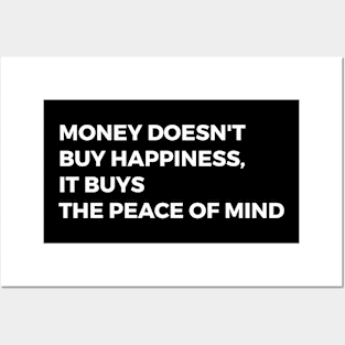 Money buys the peace of mind Posters and Art